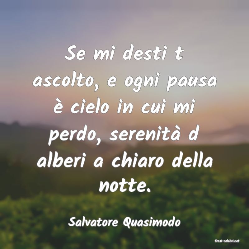 frasi di  Salvatore Quasimodo