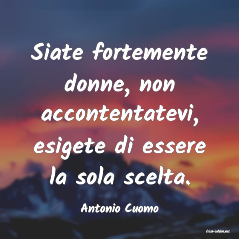 frasi di  Antonio Cuomo

