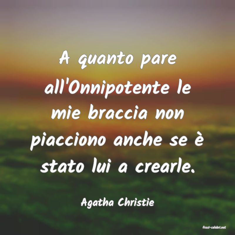 frasi di  Agatha Christie
