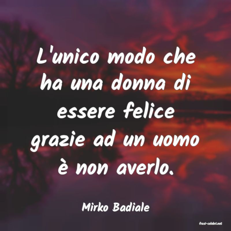 frasi di Mirko Badiale