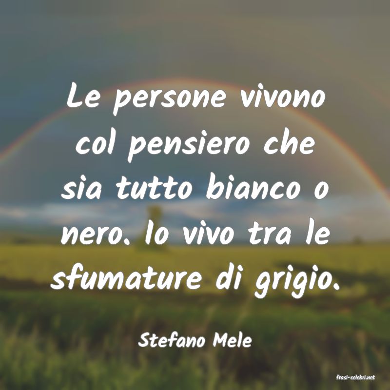 frasi di  Stefano Mele
