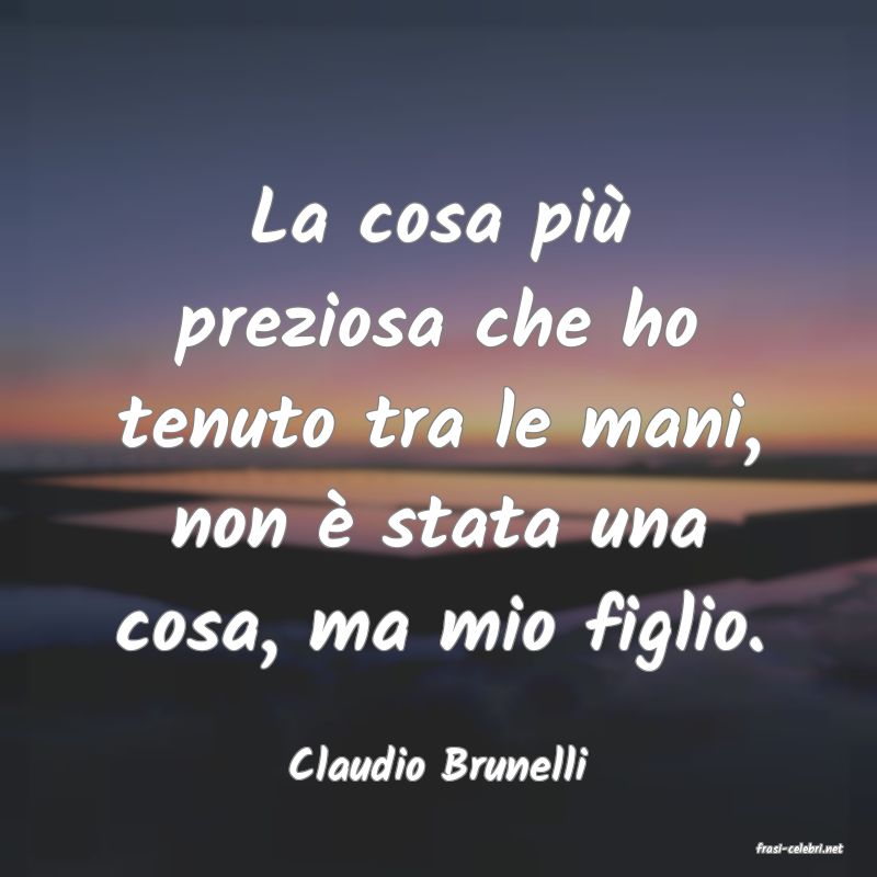 frasi di  Claudio Brunelli
