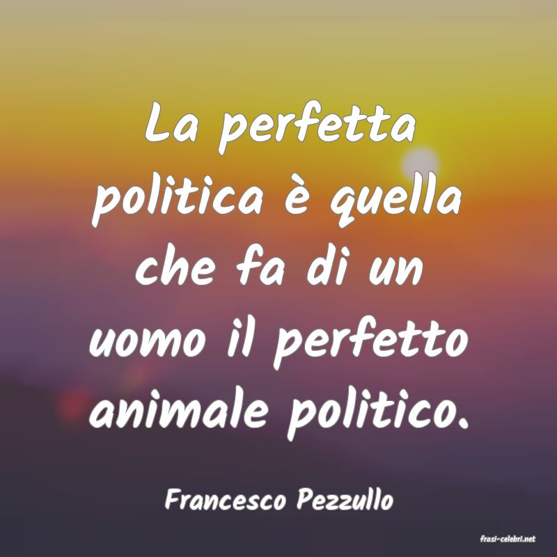 frasi di Francesco Pezzullo