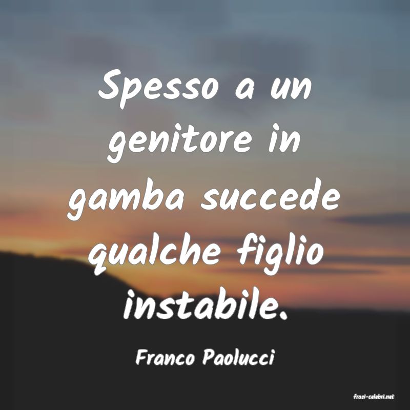 frasi di  Franco Paolucci
