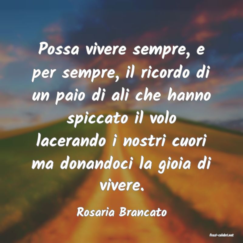 frasi di  Rosaria Brancato
