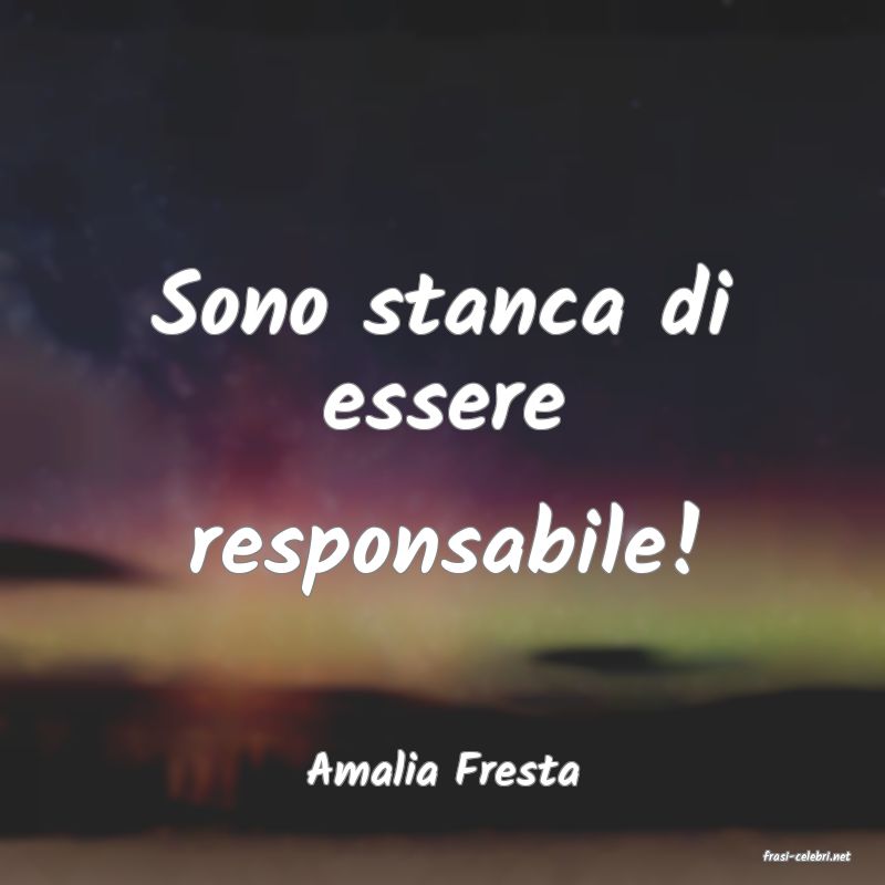 frasi di  Amalia Fresta
