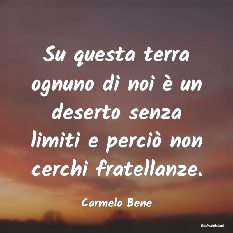 frasi di  Carmelo Bene
