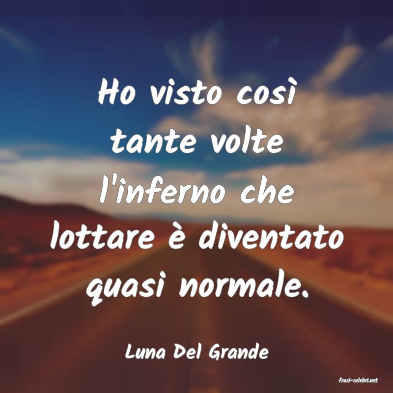 frasi di Luna Del Grande
