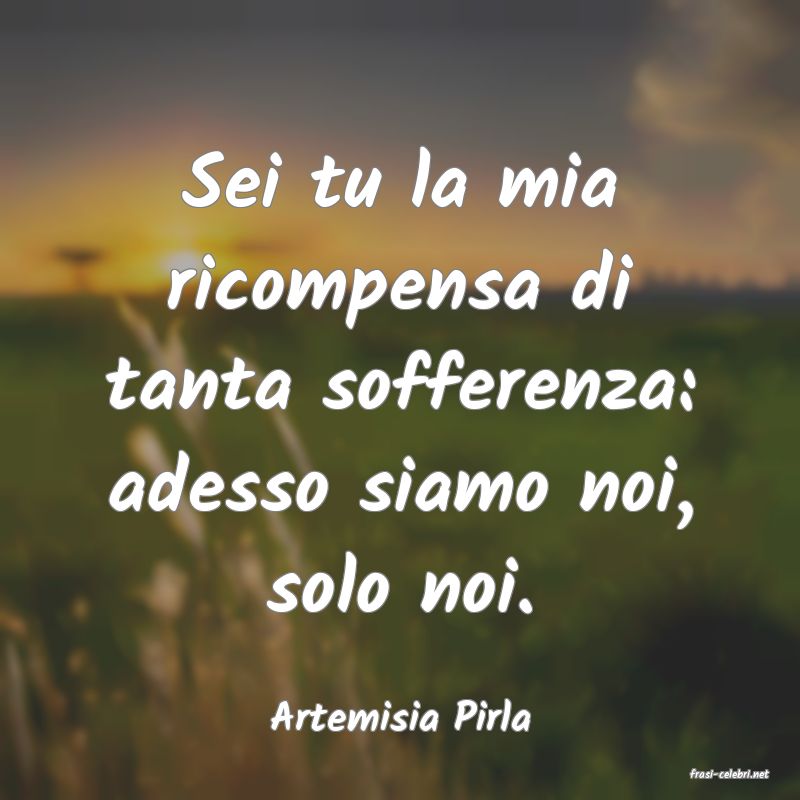 frasi di Artemisia Pirla