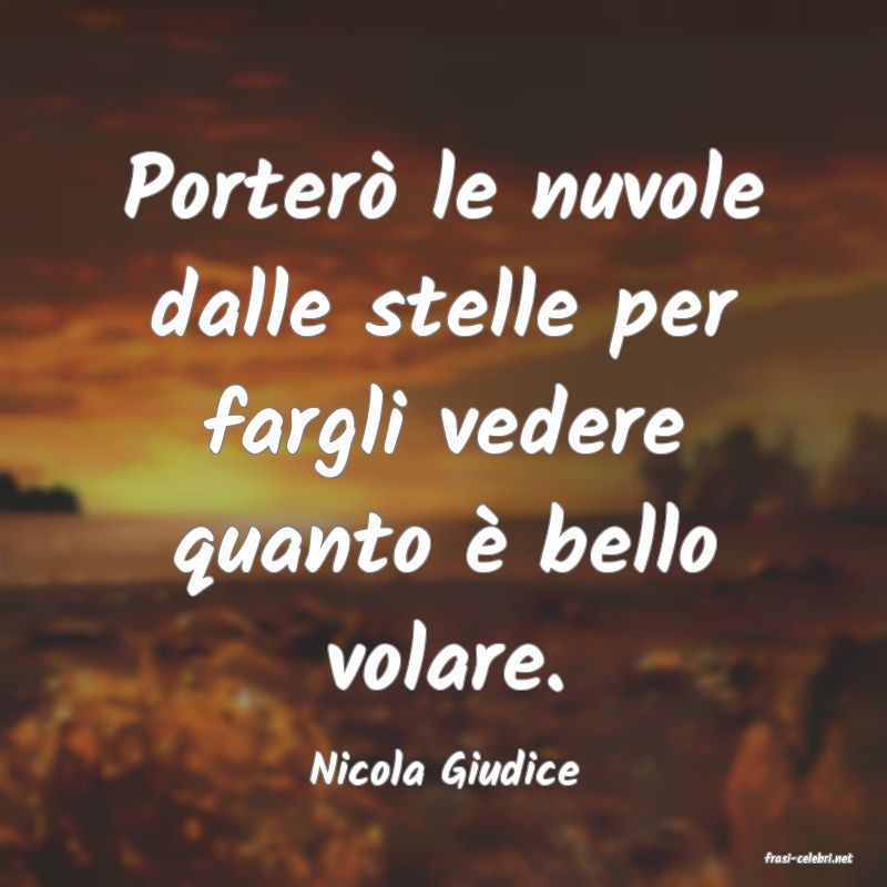 frasi di  Nicola Giudice
