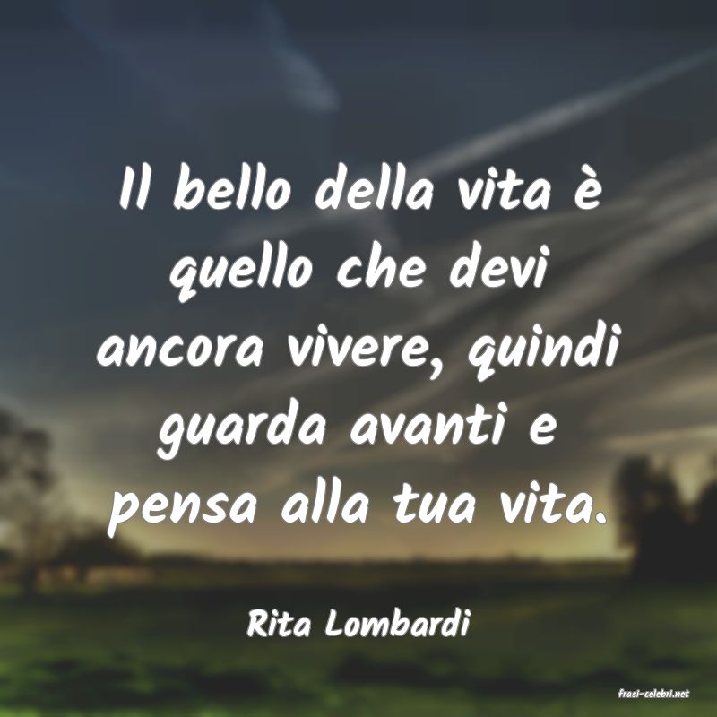 frasi di  Rita Lombardi
