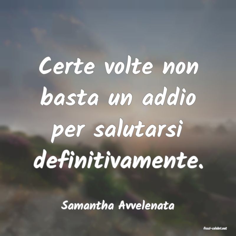 frasi di  Samantha Avvelenata
