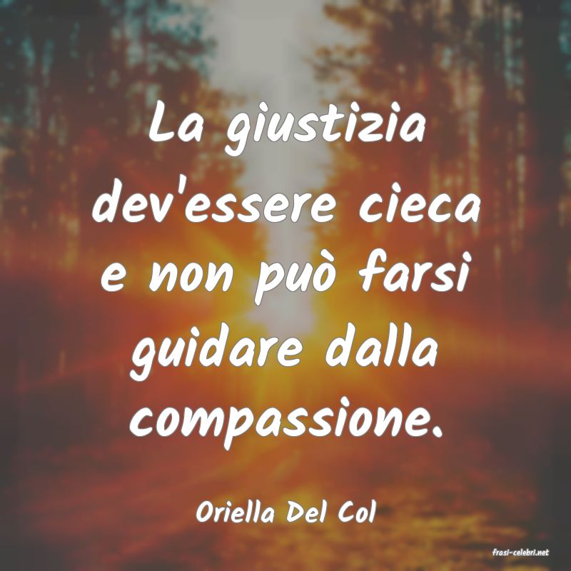 frasi di Oriella Del Col