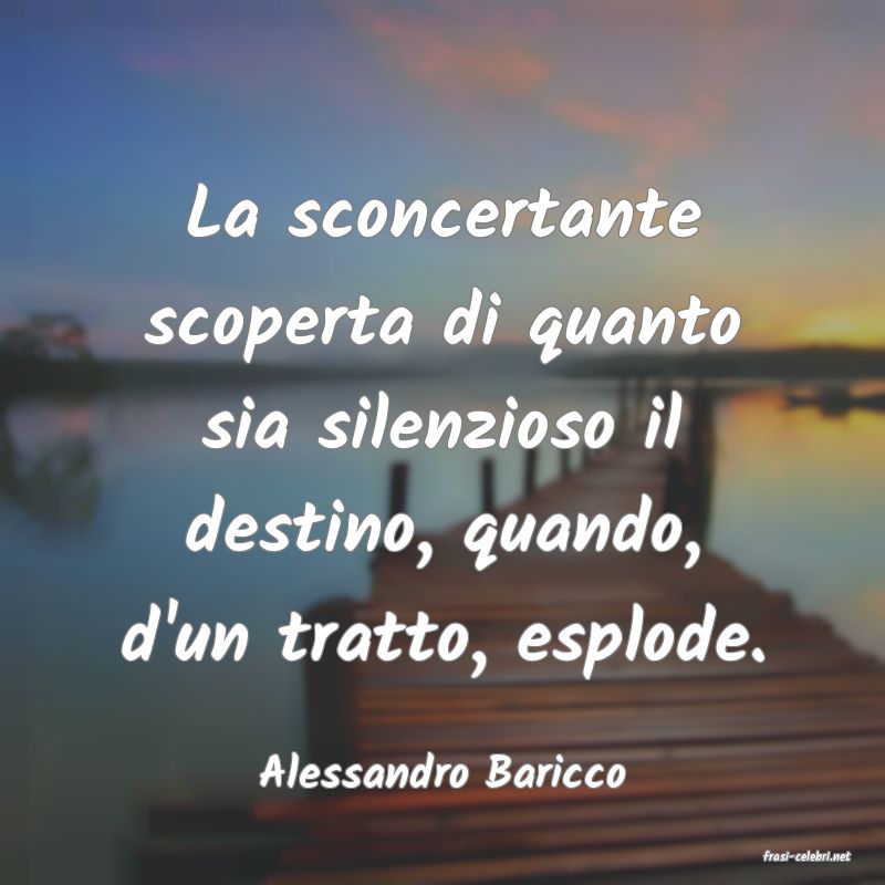 frasi di  Alessandro Baricco
