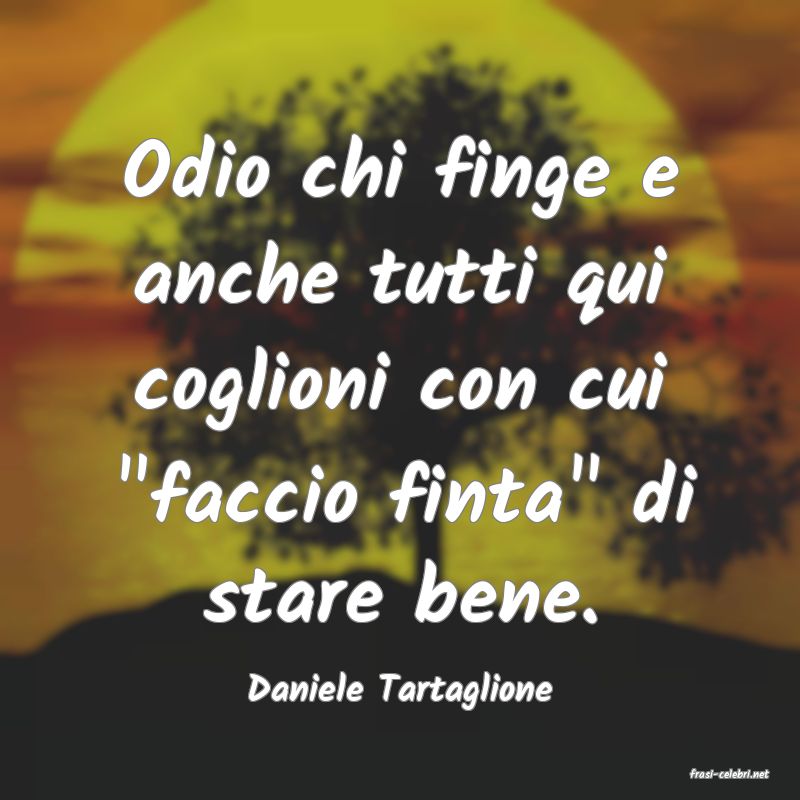 frasi di  Daniele Tartaglione
