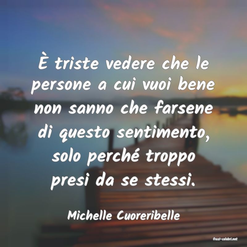 frasi di  Michelle Cuoreribelle
