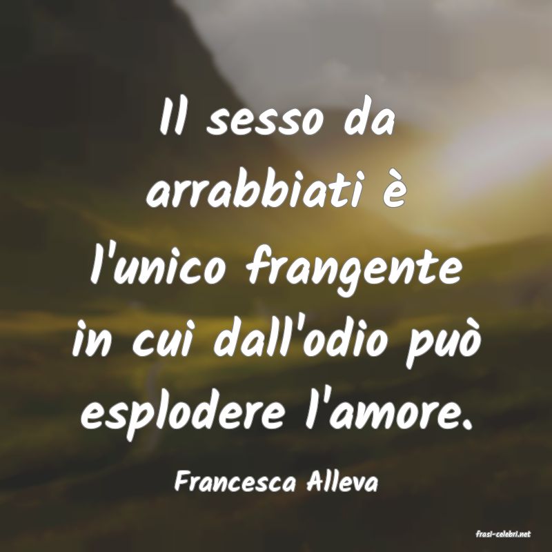 frasi di  Francesca Alleva
