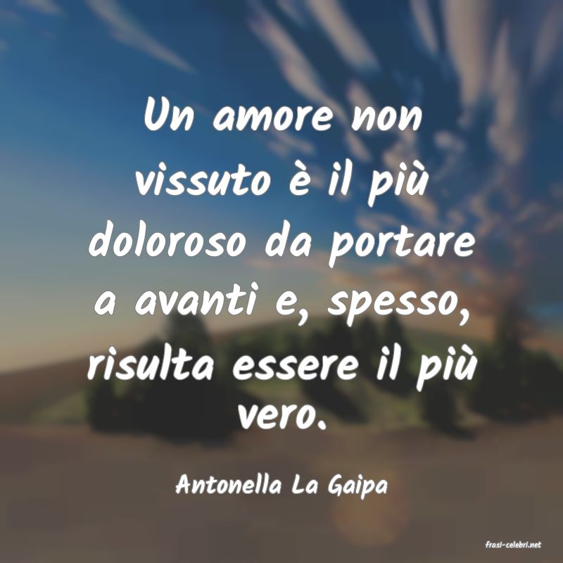 frasi di  Antonella La Gaipa
