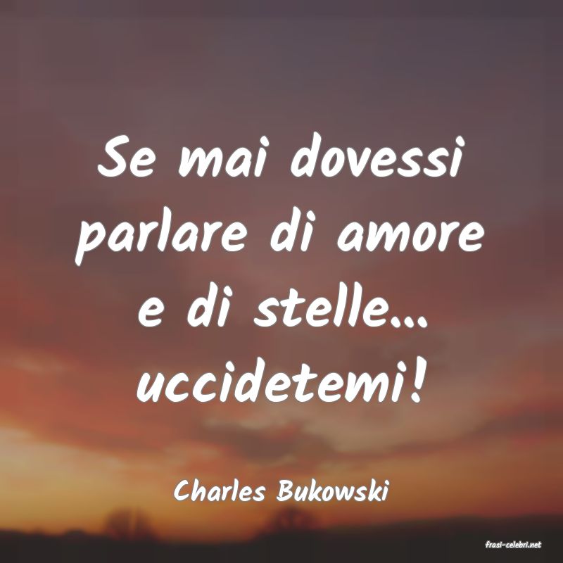 frasi di  Charles Bukowski
