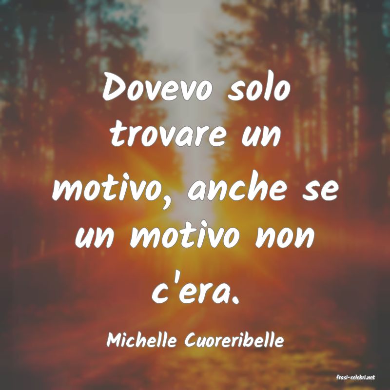 frasi di  Michelle Cuoreribelle
