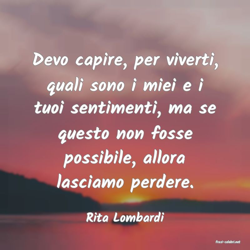 frasi di  Rita Lombardi
