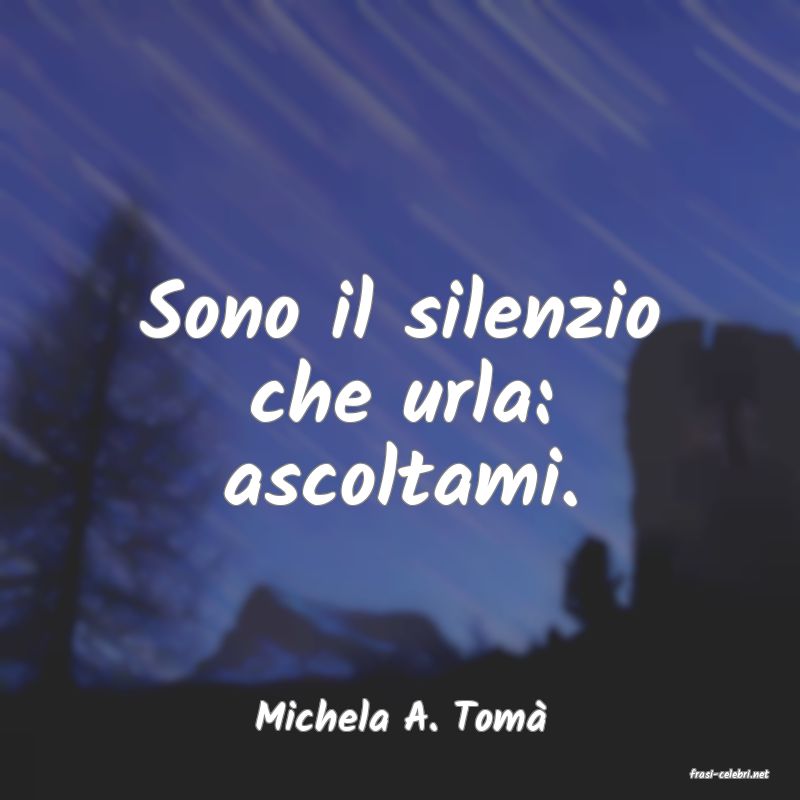 frasi di Michela A. Tom