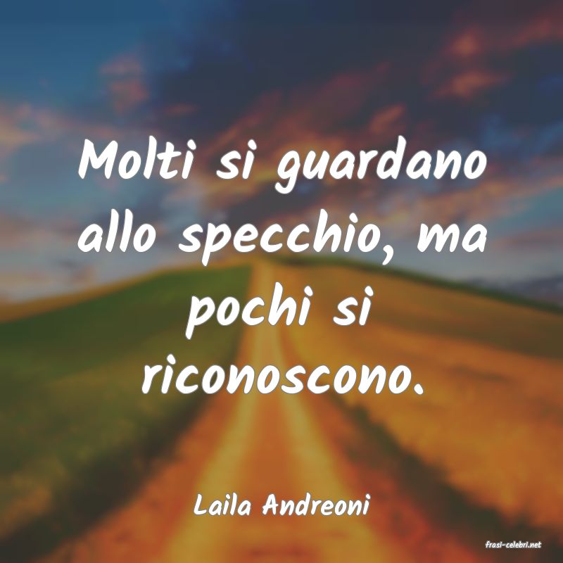 frasi di Laila Andreoni