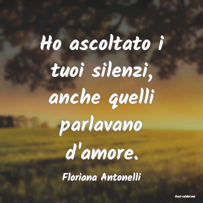 frasi di  Floriana Antonelli
