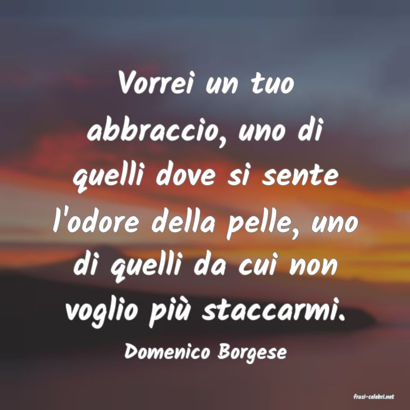 frasi di  Domenico Borgese
