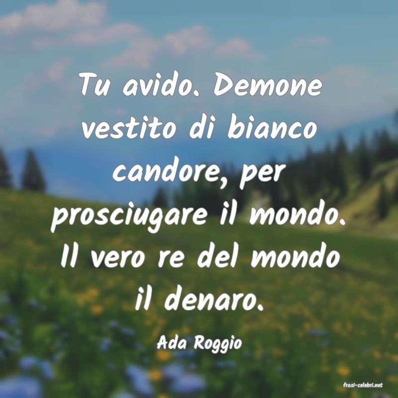 frasi di  Ada Roggio
