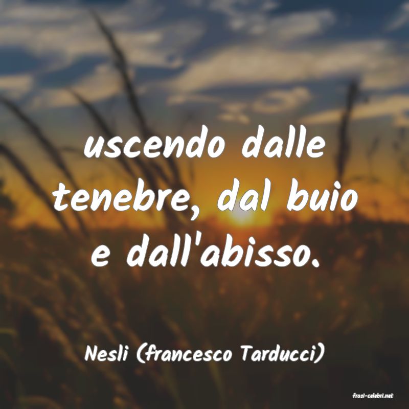 frasi di  Nesli (francesco Tarducci)
