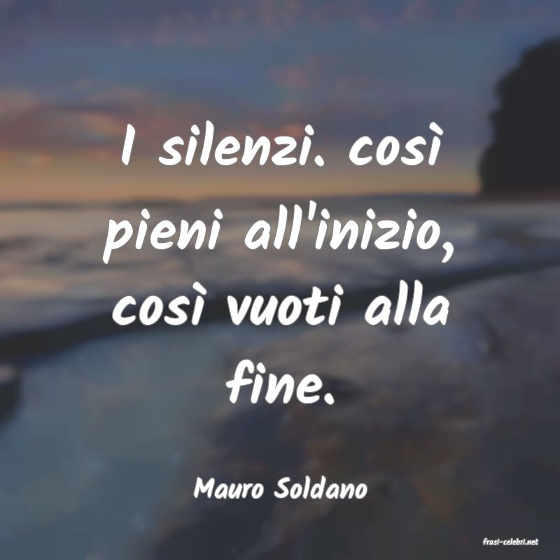 frasi di  Mauro Soldano
