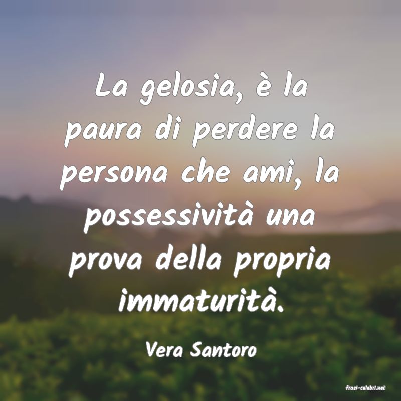 frasi di  Vera Santoro
