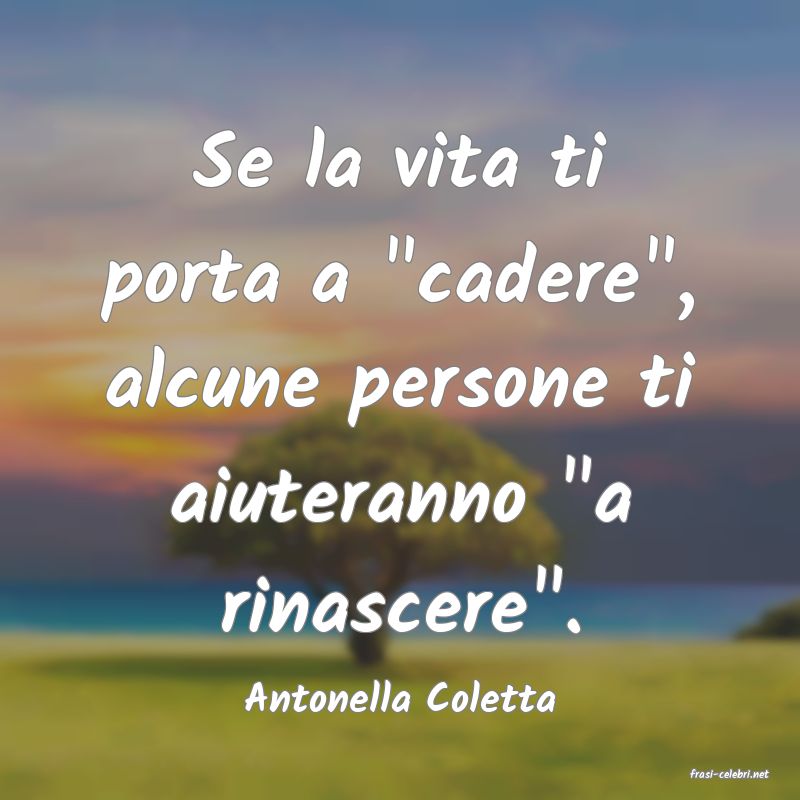 frasi di  Antonella Coletta

