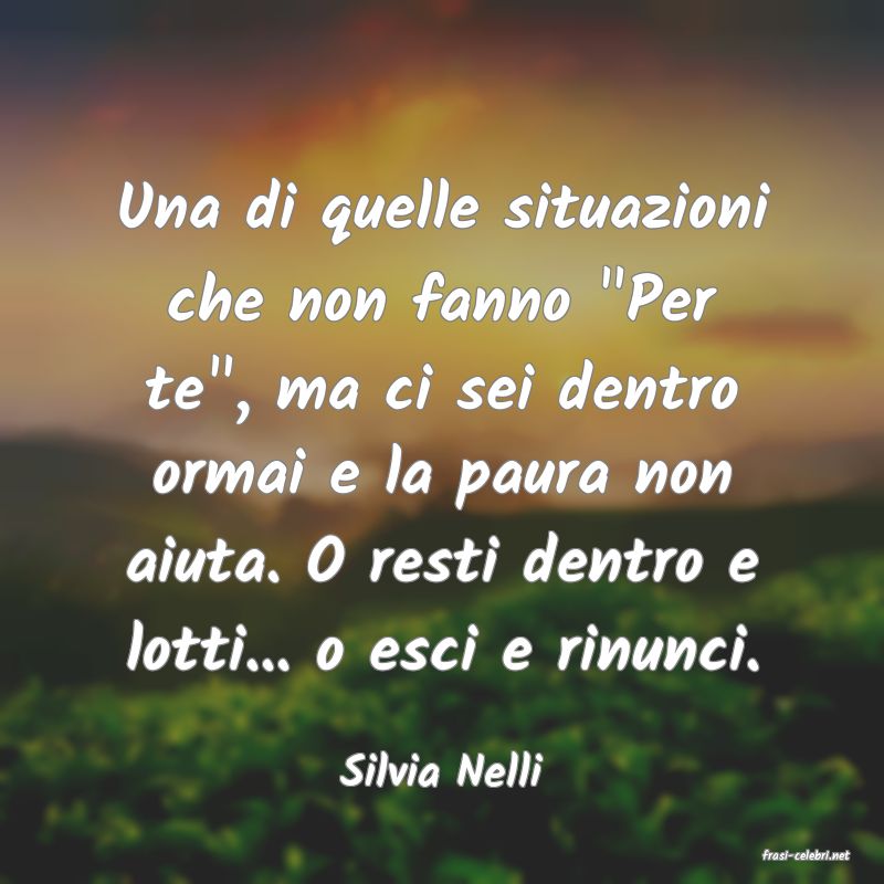 frasi di  Silvia Nelli
