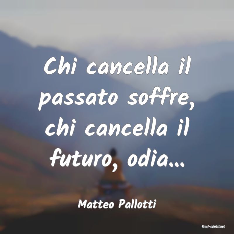frasi di  Matteo Pallotti
