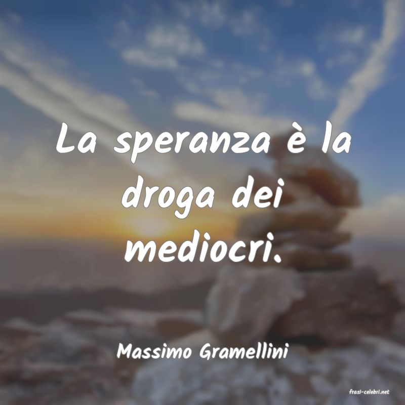frasi di  Massimo Gramellini
