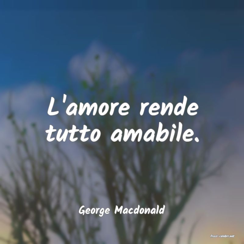 frasi di  George Macdonald
