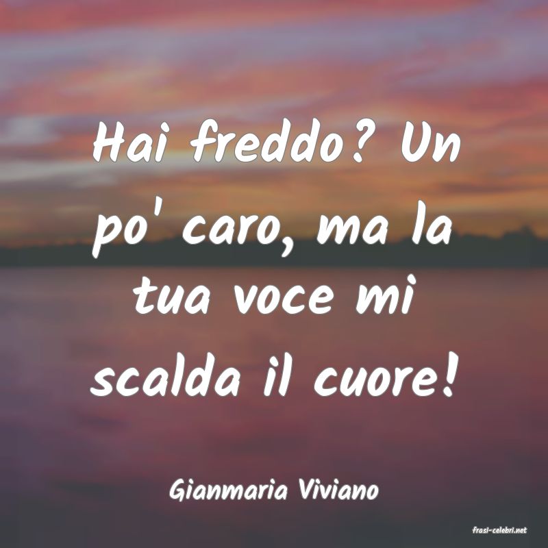 frasi di Gianmaria Viviano
