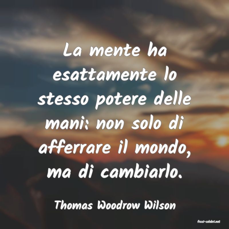 frasi di Thomas Woodrow Wilson