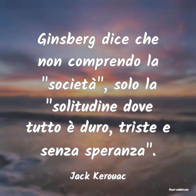 frasi di Jack Kerouac