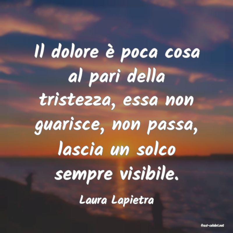 frasi di  Laura Lapietra
