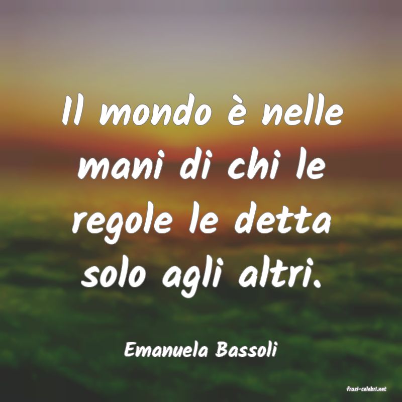frasi di  Emanuela Bassoli
