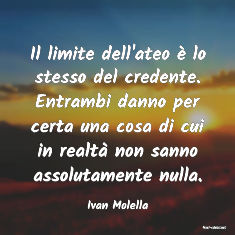 frasi di  Ivan Molella
