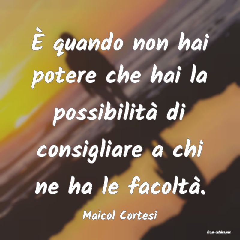 frasi di Maicol Cortesi