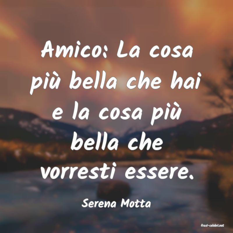 frasi di  Serena Motta
