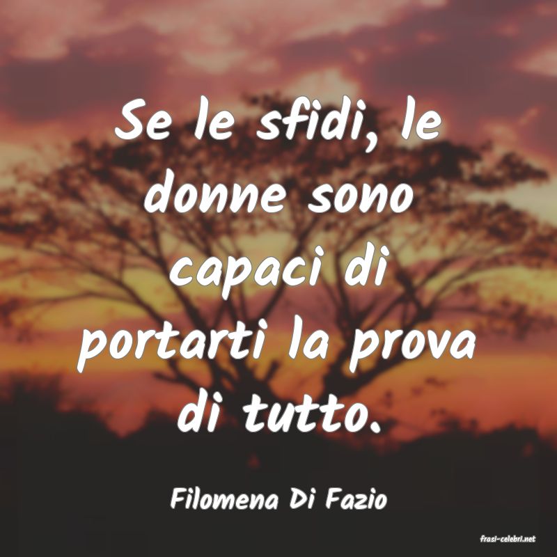 frasi di Filomena Di Fazio