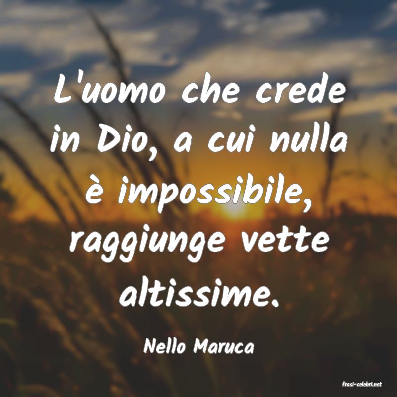 frasi di  Nello Maruca
