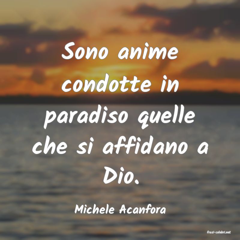 frasi di  Michele Acanfora
