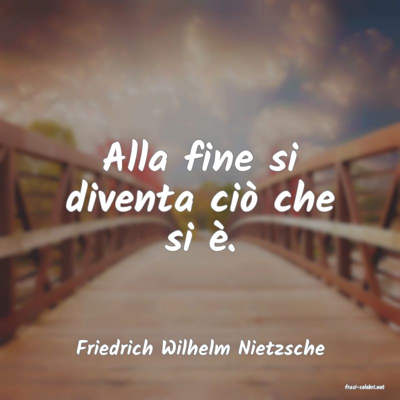 frasi di  Friedrich Wilhelm Nietzsche

